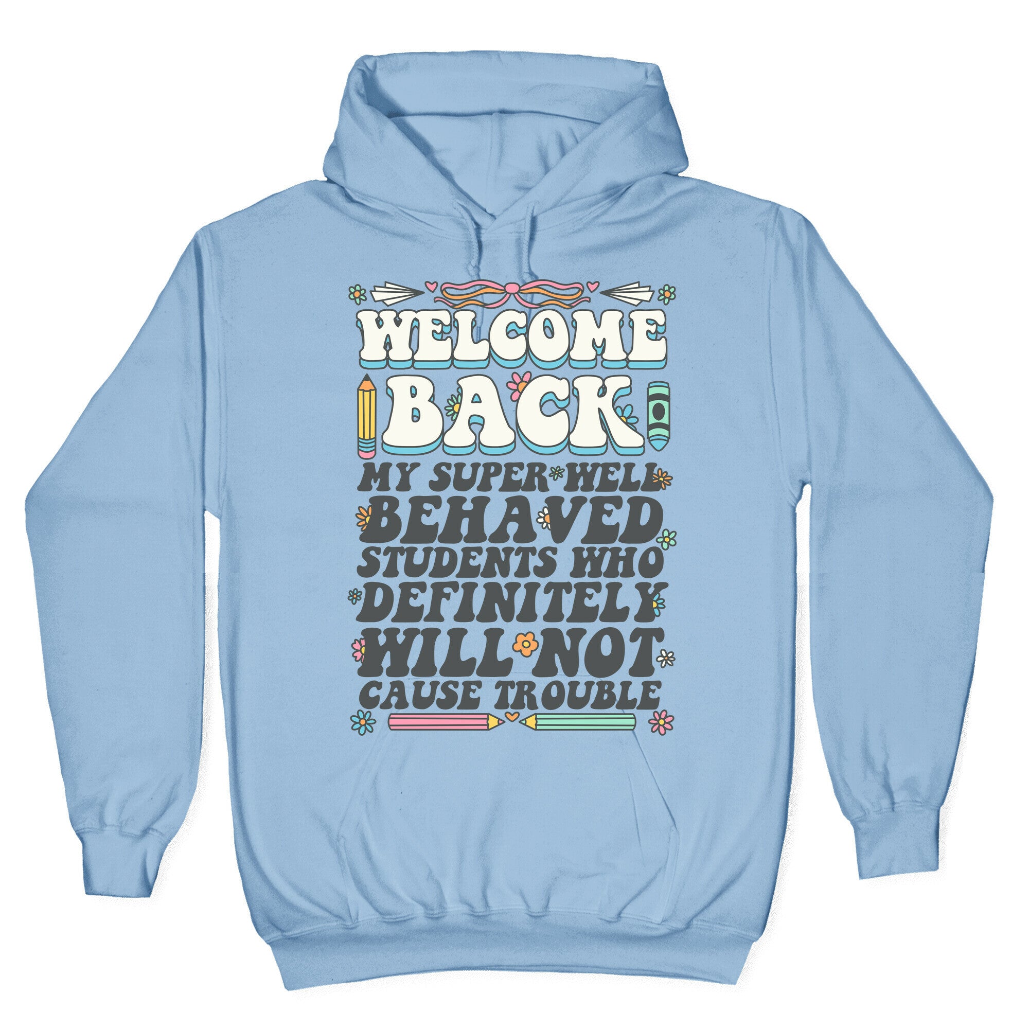 WELCOME BACK MY SUPER WELL BEHAVED STUDENTS Hoodie